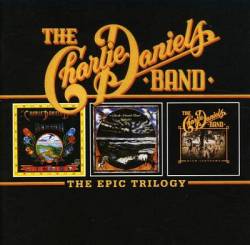 Charlie Daniels : The Epic Trilogy